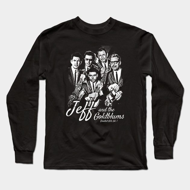 Jeff and the Goldblums Band (Jeff Goldblum) Long Sleeve T-Shirt by UselessRob